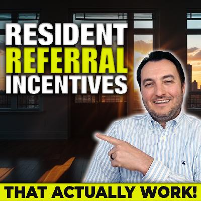 SS270: Resident Referral Incentives That Actually Work