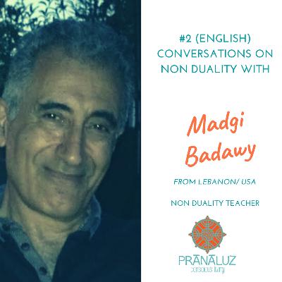 NON DUALITY (ENGLISH) with Magdi Badawy NON DUALITY (ENGLISH) with Magdi Badawy