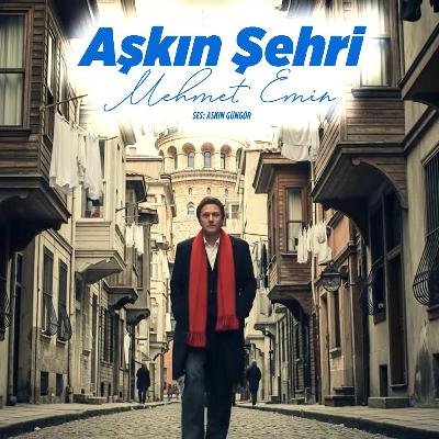 Aşkın Şehri (Mehmet Emin)