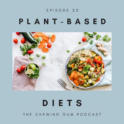 Episode 22: Plant-Based Diets