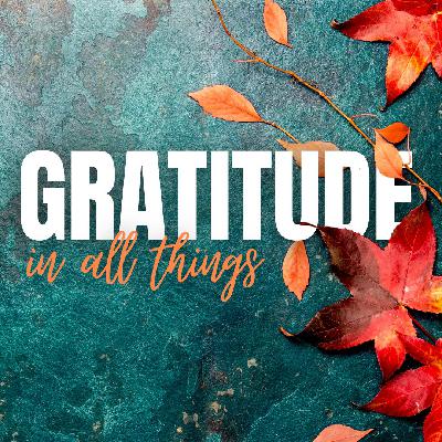 "Grace and Gratitude" | Thanksgiving Worship