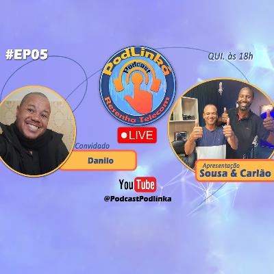 DANILO - A Saga Continua | Podcast Podlinká | EP05