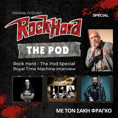 Rock Hard - The Pod Special - Royal Time Machine interview