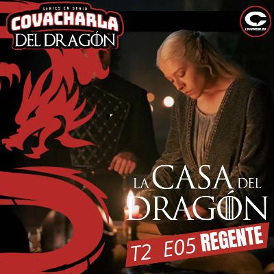 La Casa del Dragón T2 E05 – REGENTE| Covacharla 188