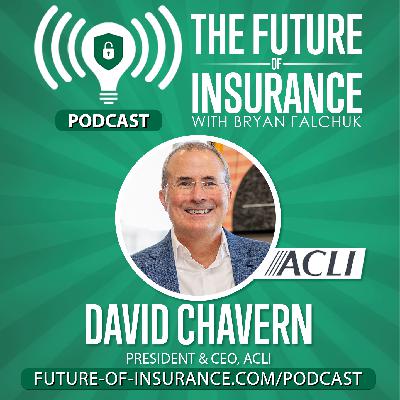 The Future of Insurance – David Chavern, President & CEO, ACLI