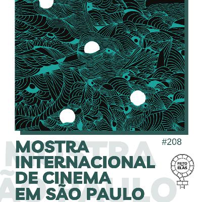 Feito por Elas #208 49ª Mostra Internacional de Cinema em São Paulo