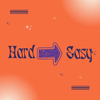 Hard To Easy Hard To Easy