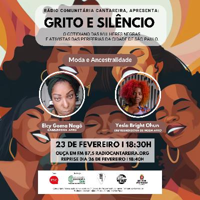 GRITO E SILÊNCIO - SEXTO EPISÓDIO - MODA E ANCESTRALIDADE GRITO E SILÊNCIO - SEXTO EPISÓDIO - MODA E ANCESTRALIDADE