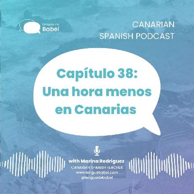 Capítulo 38: Una hora menos en Canarias