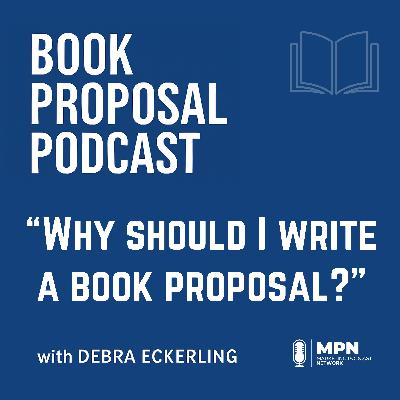 Why Should I Write a Book Proposal?  |  Episode 1