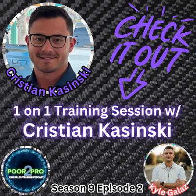 1 on 1 Training Session w/ Cristian Kasinski s9e2 - Poor2Pro Car Sales Training