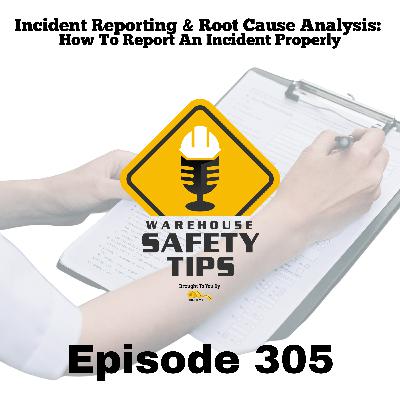 S6 Ep305: Warehouse Safety Tips | Episode 305 | How To Report An Incident Properly S6 Ep305: Warehouse Safety Tips | Episode 305 | How To Report An Incident Properly