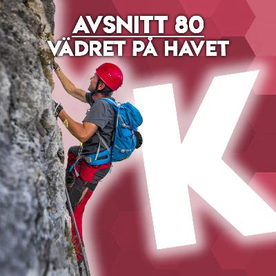 #80 - Vädret på havet