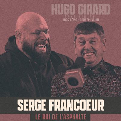 [HORS-SÉRIE - Le monde de la construction présenté par Cordero] - Serge Francoeur : Le roi de l'Asphalte