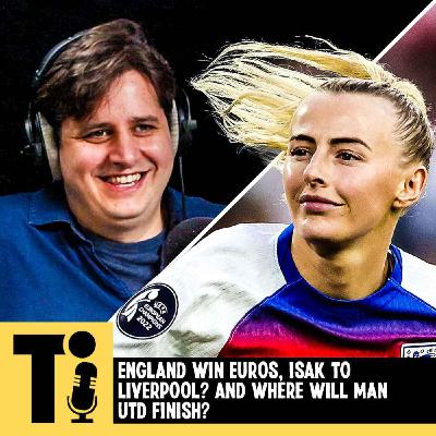 England win Euros, Isak to Liverpool? And where will Man Utd finish?