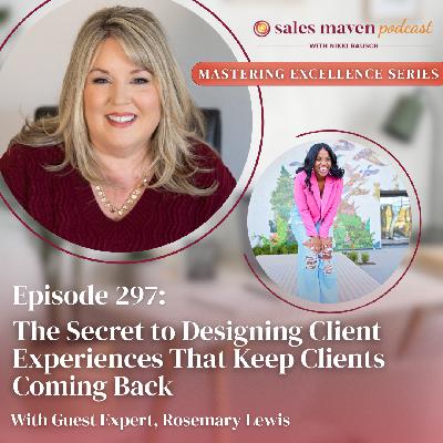 The Secret to Designing Client Experiences That Keep Clients Coming Back - Mastering Excellence