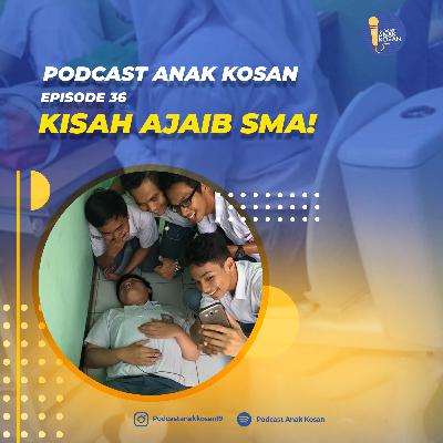 EPISODE 36 Kisah Ajaib SMA!