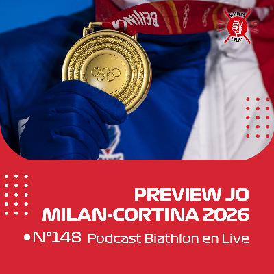 Preview Jeux Olympiques de Milan-Cortina 2026 - Biathlon en Live #148 Preview Jeux Olympiques de Milan-Cortina 2026 - Biathlon en Live #148