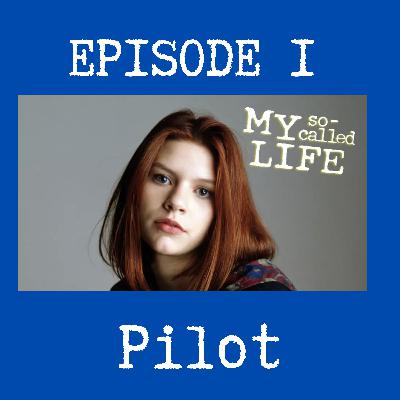 My So-Called Life: The Pilot Episode Review My So-Called Life: The Pilot Episode Review