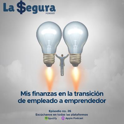 Mis finanzas en la transición de empleado a emprendedor