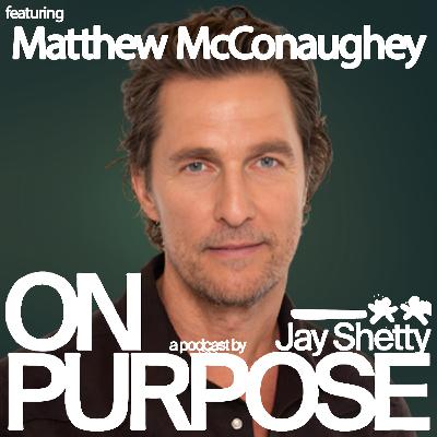 MATTHEW MCCONAUGHEY: The KEYS to a Meaningful Life (Love, Faith, Family & Turning Failure into Growth)