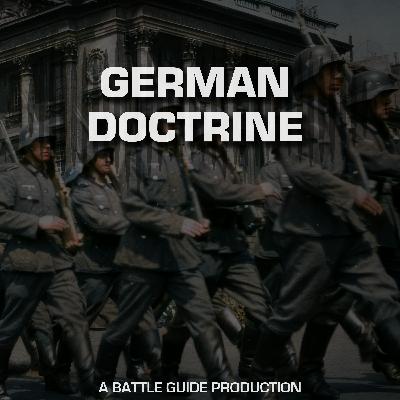 Episode 54: The Secret to Military Success? German Doctrine During WWII