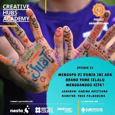 Episode 23 - Mengapa di Dunia ini Ada Orang yang Selalu Mengganggu Kita? Episode 23 - Mengapa di Dunia ini Ada Orang yang Selalu Mengganggu Kita?