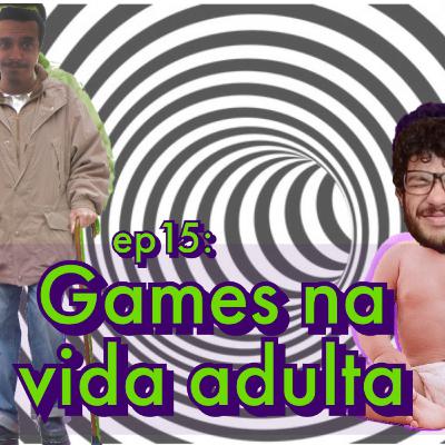 Games na vida adulta - Ep. 15 - Podcast Sem Macete