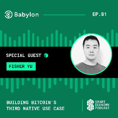Building Bitcoin's Third Native Use Case with Babylon Labs  Co-Founder Fisher Yu Building Bitcoin's Third Native Use Case with Babylon Labs  Co-Founder Fisher Yu