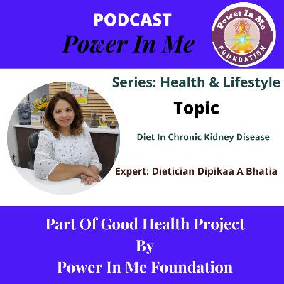 Diet In Chronic Kidney Disease With Dietician Dipikaa A Bhatia