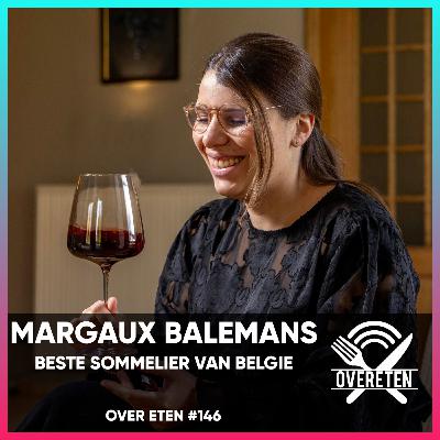 Margaux Balemans, Beste Sommelier van Belgie - Over Eten #146 Margaux Balemans, Beste Sommelier van Belgie - Over Eten #146