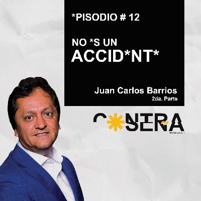 EP. 12 - No *s un accid*nt*. / Juan Carlos Barrios EP. 12 - No *s un accid*nt*. / Juan Carlos Barrios