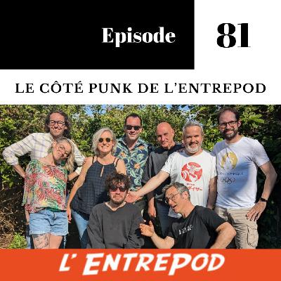 Épisode 81 – Le côté punk de L’EntrePod