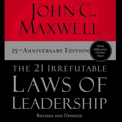 The 21 Irrefutable Laws of Leadership by John C. Maxwell, Book Summary, Podcast, English The 21 Irrefutable Laws of Leadership by John C. Maxwell, Book Summary, Podcast, English