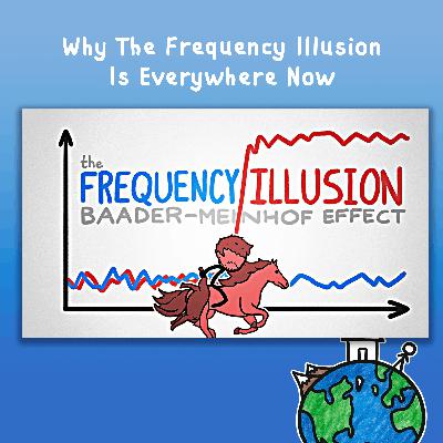 Why The Frequency Illusion Is Everywhere Now