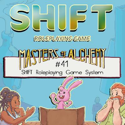 #41- SHIFT Roleplaying Game System #41- SHIFT Roleplaying Game System