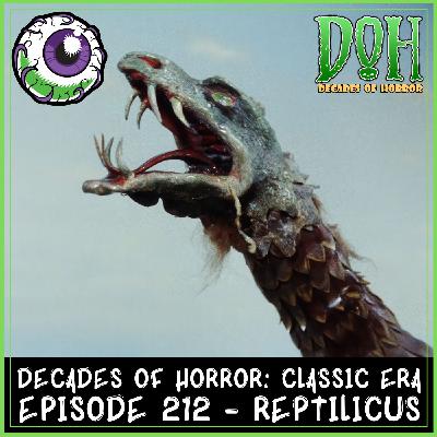 REPTILICUS (1961) – Episode 212 – Decades of Horror: The Classic Era