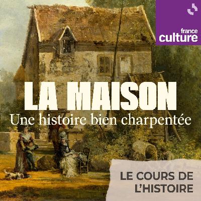 La maison, une histoire bien charpentée : Au coin du feu, histoires de foyers médiévaux