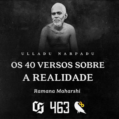 #463 - Ramana Maharshi - Os 40 Versos Sobre a Realidade #463 - Ramana Maharshi - Os 40 Versos Sobre a Realidade