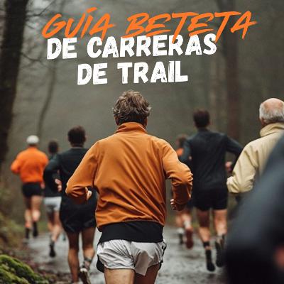 La Guía Beteta del Trail!