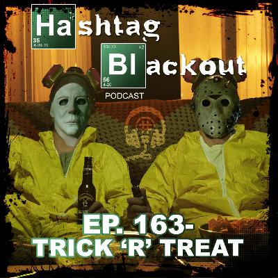 EP 163 - Trick R Treat EP 163 - Trick R Treat