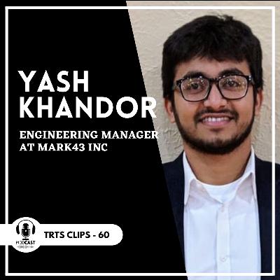 #58 The hustle to get Work-Life Balance | Yash Khandor, Engineering Manager at Mark43 Inc.