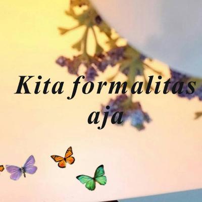Kita formalitas aja Kita formalitas aja