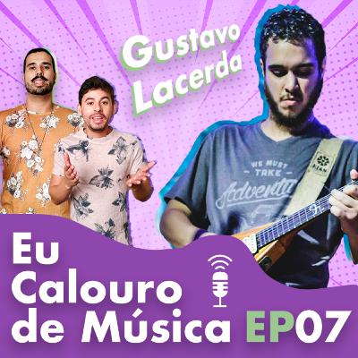 O Professor de Música da Escola Regular - Part: Gustavo Lacerda - EP07 O Professor de Música da Escola Regular - Part: Gustavo Lacerda - EP07