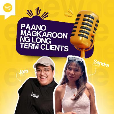Episode 4: Ang Secret to Long Term Clients