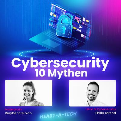 Die Top-10 der Cybersecurity-Mythen: Trugschlüsse und Wahrheiten | #21 Die Top-10 der Cybersecurity-Mythen: Trugschlüsse und Wahrheiten | #21