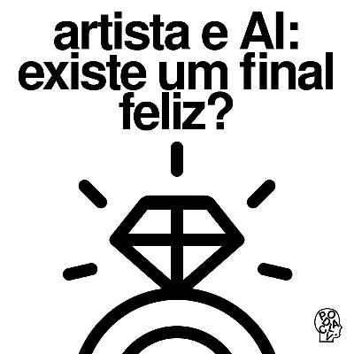 #3 - Artista e AI: existe um final feliz? I Caixa de Pandora da Música