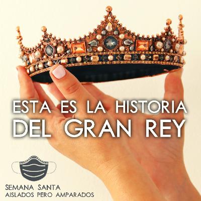 La historia del Gran Rey