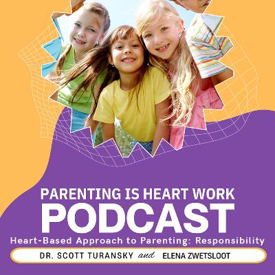 90. The Secret to Raising Responsible Kids 90. The Secret to Raising Responsible Kids