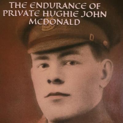 5 - A Runner's Bravery in the Great War - Pte. McDonald 5 - A Runner's Bravery in the Great War - Pte. McDonald